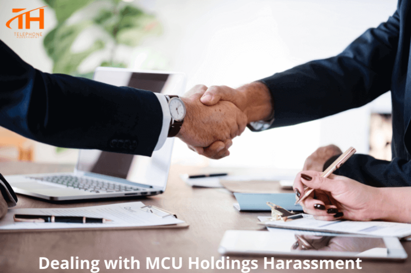 Read more about the article Dealing with MCU Holdings Harassment